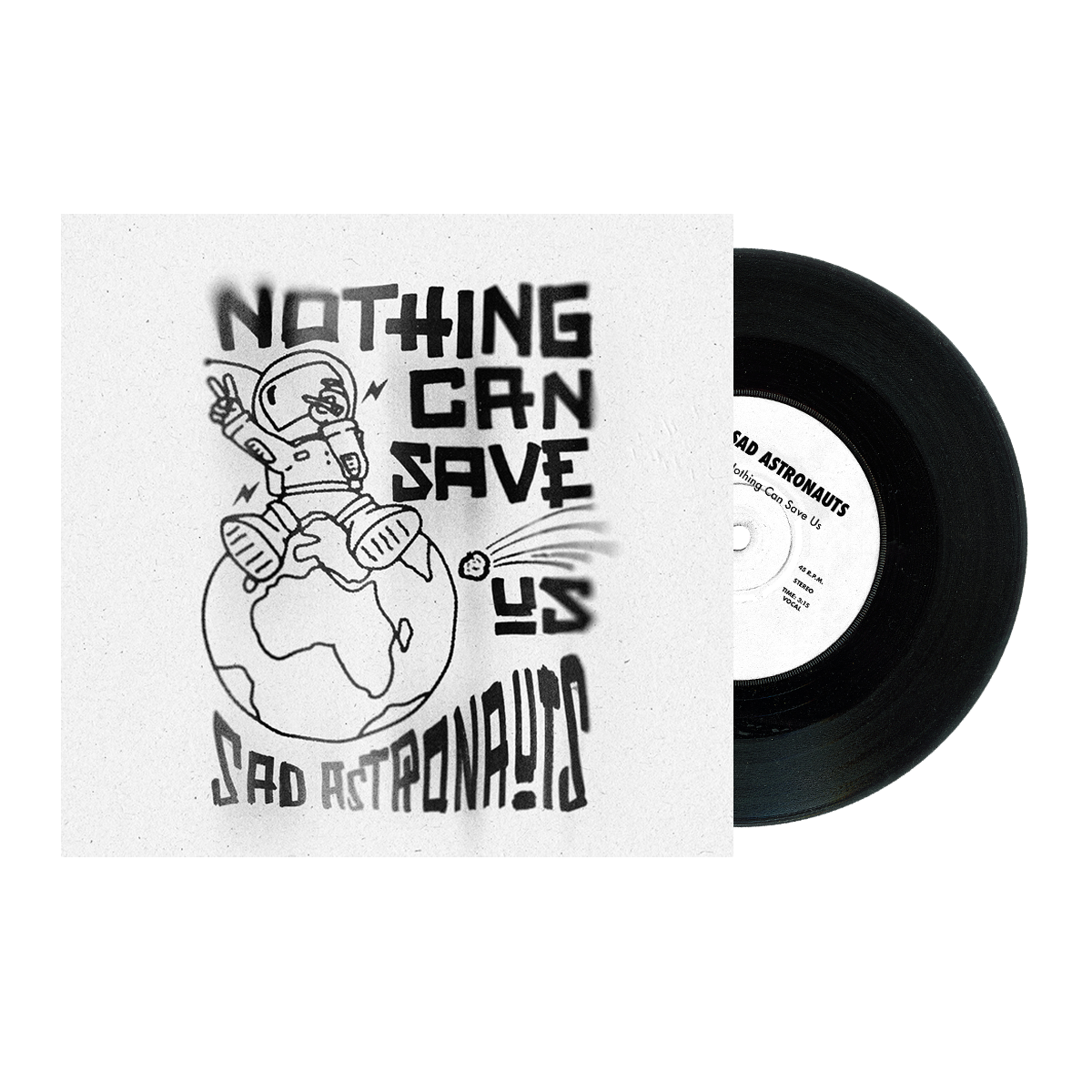 Sad Astronauts- Nothing Can Save Us - 7" Vinyl Single